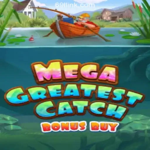 MegaGreatestCatchBonusBuy: Dive Into the Thrill on 69L.com Platform-Oficial Slots Brasil