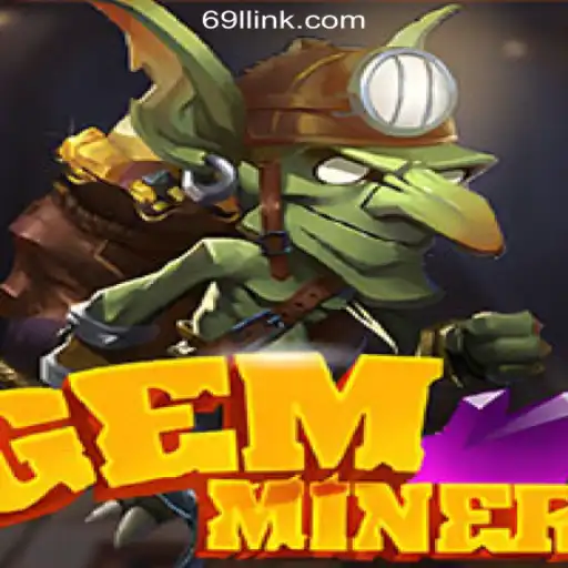 Discover the Thrilling World of GemMiner on 69L.com Platform - Oficial Slots Brasil