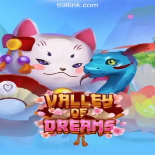 ValleyofDreams: The Ultimate Gaming Experience on 69L.com Platform-Oficial Slots Brasil